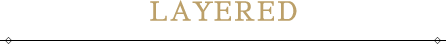 LAYERED