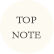 TOP NOTE